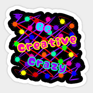 Be Creative Crazy Sticker